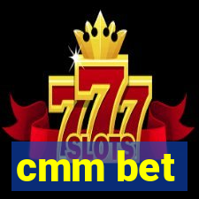 cmm bet